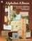 Alphabet Album—15 Decorative Alphabets for Cross Stitch and Needlepoint